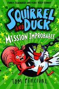 Squirrel and Duck: Mission Improbable