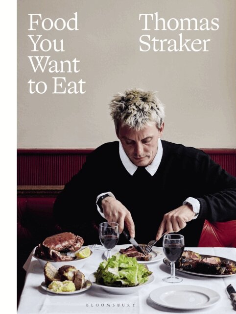 Thomas Straker - Food You Want to Eat, E-bok