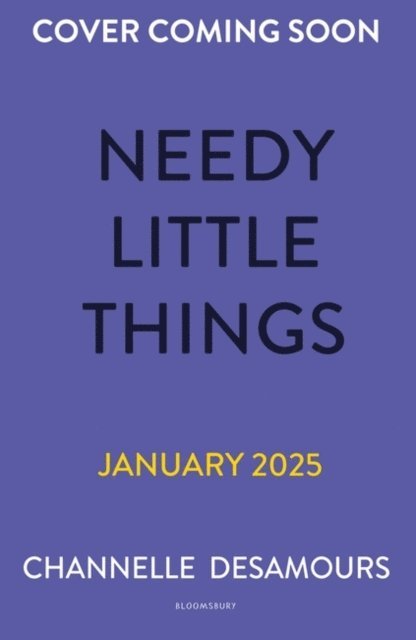 Channelle Desamours - Needy Little Things, E-bok
