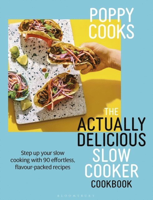 Poppy O'Toole - Poppy Cooks: The Actually Delicious Slow Cooker Cookbook, E-bok