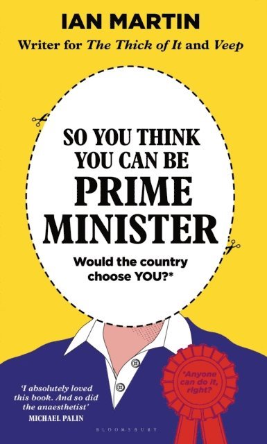 Ian Martin - So You Think You Can Be Prime Minister, E-bok