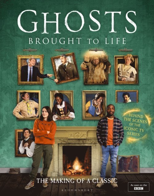 Laurence Rickard, Mat Baynton, Martha Howe-Douglas, Ben Willbond, Simon Farnaby, Jim Howick - Ghosts: Brought to Life, E-bok