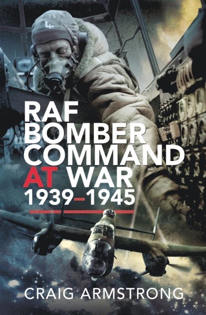 Craig Armstrong - RAF Bomber Command at War, 1939-1945, E-bok