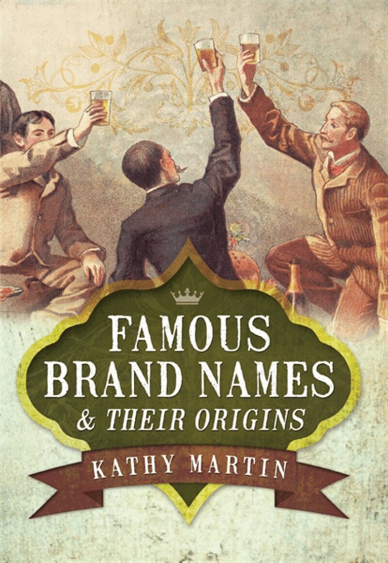 Kathy Martin - Famous Brand Names and Their Origins, E-bok