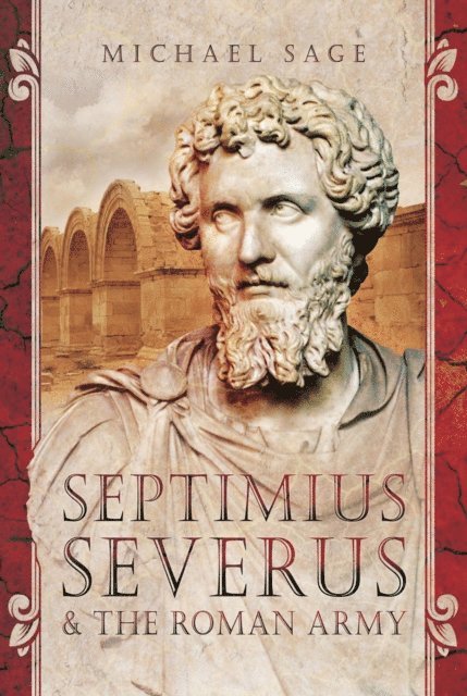 Michael Sage - Septimius Severus & the Roman Army, E-bok