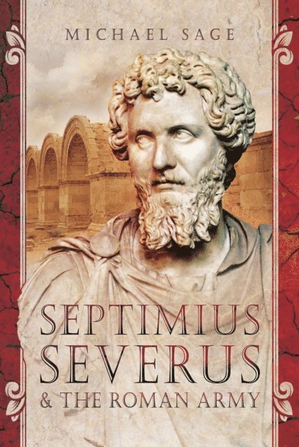 Michael Sage - Septimius Severus & the Roman Army, E-bok