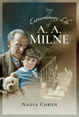 Nadia Cohen - Extraordinary Life of A A Milne, Inbunden