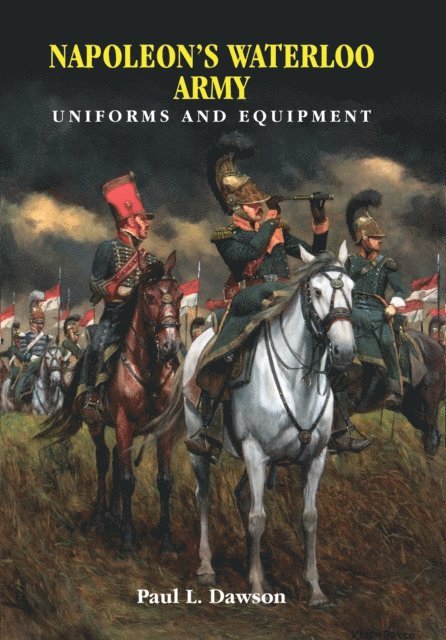 Paul L. Dawson - Napoleon's Waterloo Army, E-bok