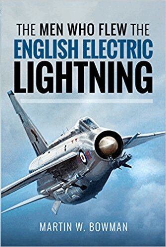 Martin W, Bowman - Men Who Flew the English Electric Lightning, Inbunden