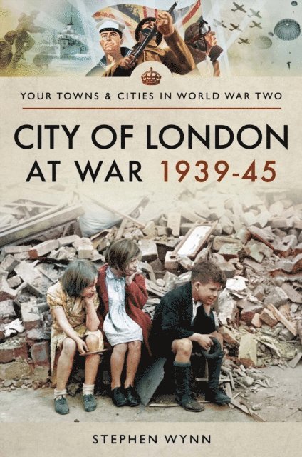 Stephen Wynn - City of London at War 1939-45, E-bok