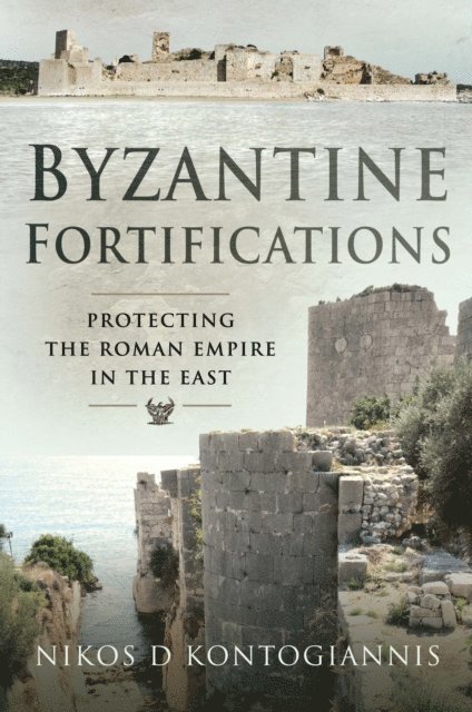 Nikos D. Kontogiannis - Byzantine Fortifications, E-bok