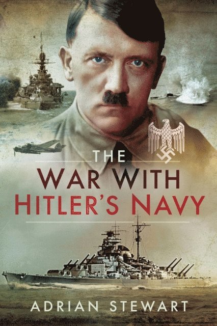 Adrian Stewart - War With Hitler's Navy, E-bok