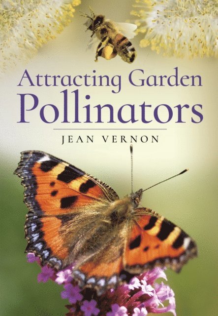 Jean Vernon - Attracting Garden Pollinators, E-bok
