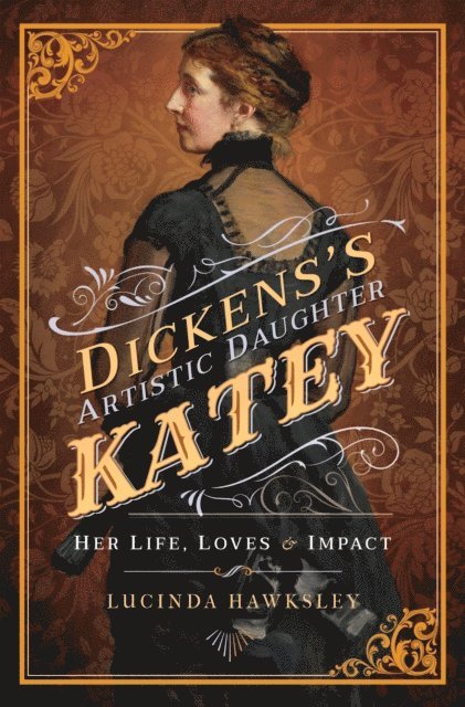 Lucinda Hawksley - Dickens's Artistic Daughter Katey, E-bok