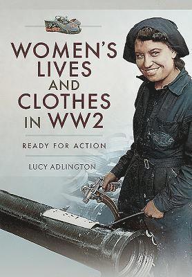 Women's Lives and Clothes in WW2 av Lucy Adlington