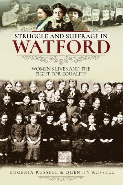 Quentin Russell, Eugenia Russell - Struggle and Suffrage in Watford, E-bok. Tillgänglighet: Lägg i varukorg