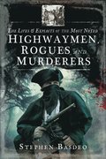 Lives & Exploits of the Most Noted Highwaymen, Rogues and Murderers