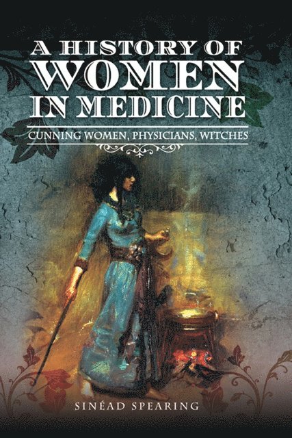 Sinead Spearing - History of Women in Medicine, E-bok