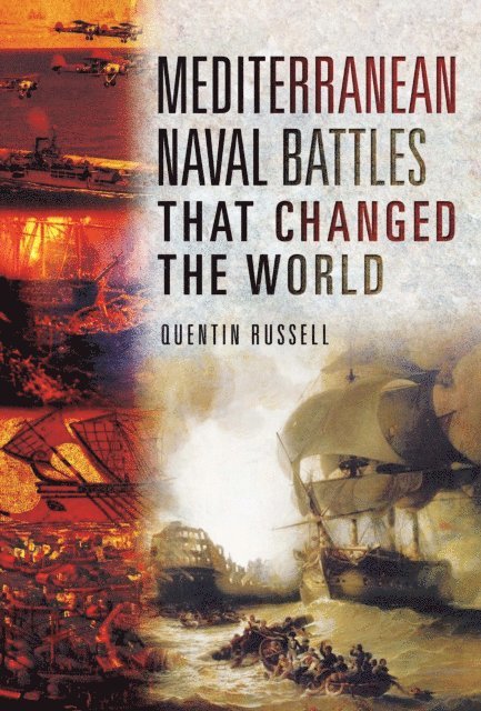 Quentin Russell - Mediterranean Naval Battles That Changed the World, E-bok. Tillgänglighet: Lägg i varukorg