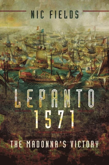 Nic Fields - Lepanto 1571, E-bok