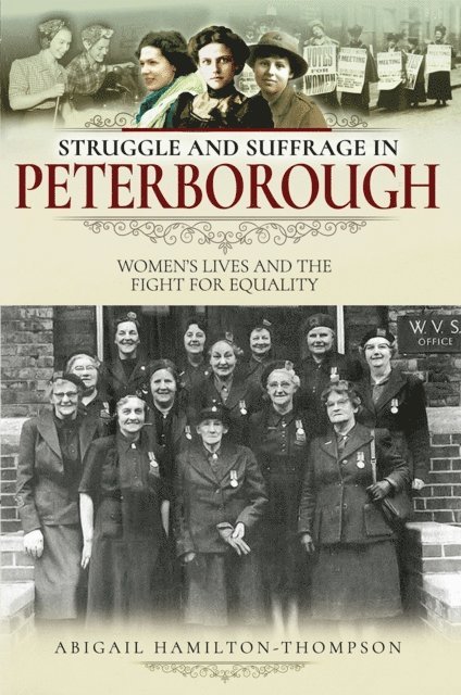 Abigail Hamilton-Thompson - Struggle and Suffrage in Peterborough, E-bok