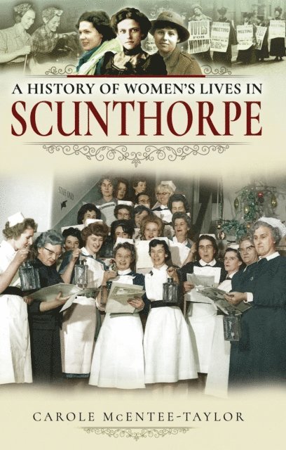 Mcentee-Taylor Carole Mcentee-Taylor - History of Women's Lives in Scunthorpe, E-bok
