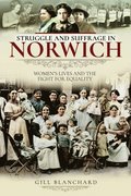 Struggle and Suffrage in Norwich