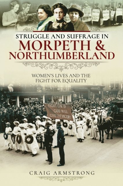 Craig Armstrong - Struggle and Suffrage in Morpeth & Northumberland, E-bok. Tillgänglighet: Lägg i varukorg
