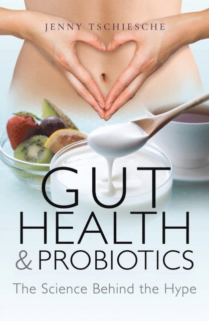 Jenny Tschiesche - Gut Health & Probiotics, E-bok