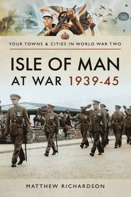 Matthew Richardson - Isle of Man at War, 1939-45, E-bok