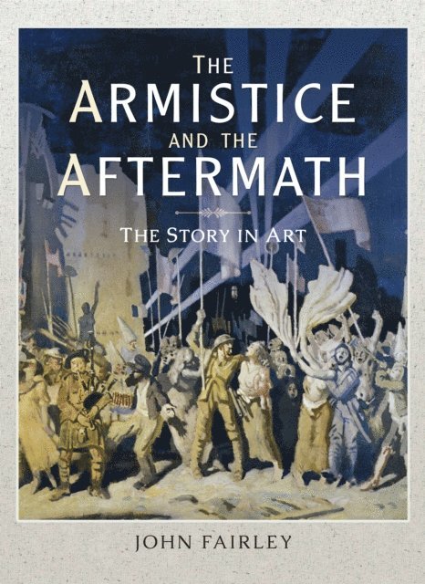 John Fairley - Armistice and the Aftermath, E-bok. Tillgänglighet: Lägg i varukorg