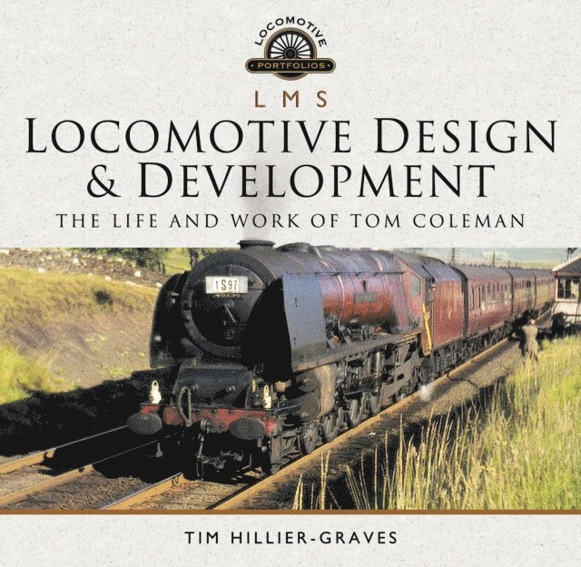 Tim Hillier-Graves - LMS Locomotive Design & Development, E-bok