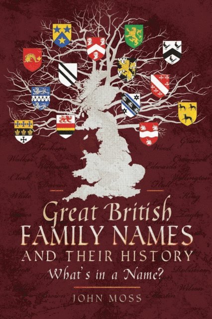 John Moss - Great British Family Names and Their History, E-bok
