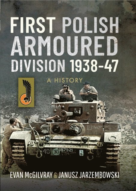 Janusz Jarzembowski, Evan McGilvray - First Polish Armoured Division 1938-47, E-bok