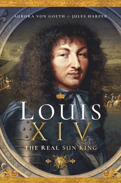 Jules Harper, Aurora von Goeth - Louis XIV, E-bok