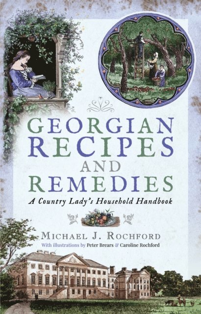 Michael J. Rochford - Georgian Recipes and Remedies, E-bok