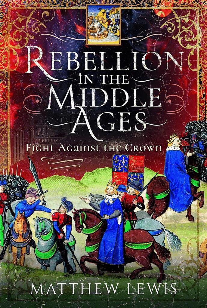 Matthew Lewis - Rebellion in the Middle Ages, Inbunden