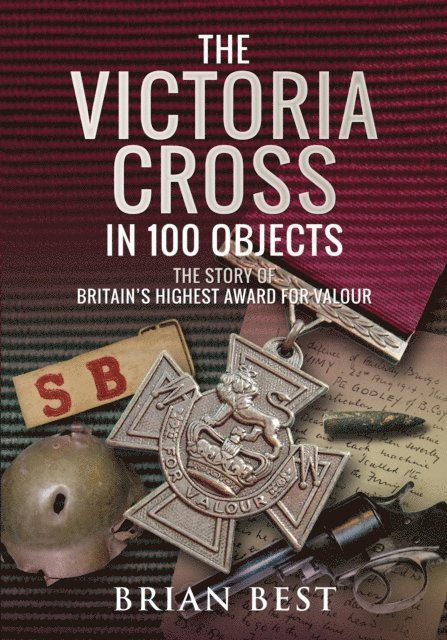Brian Best - Victoria Cross in 100 Objects, E-bok