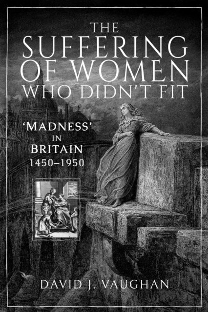 David J. Vaughan - Suffering of Women Who Didn't Fit, E-bok