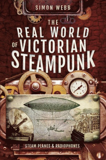 Simon Webb - Real World of Victorian Steampunk, E-bok