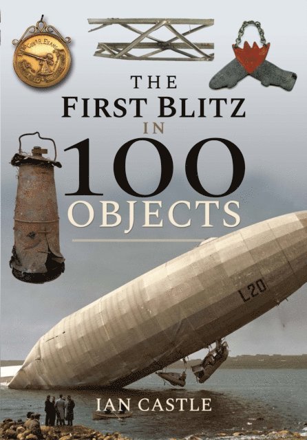 Ian Castle - First Blitz in 100 Objects, E-bok