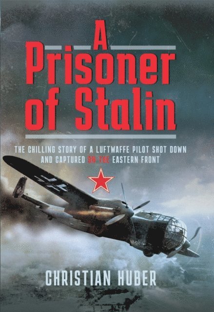 Gerhard Ehlert, Christian Huber - Prisoner of Stalin, E-bok. Tillgänglighet: Lägg i varukorg