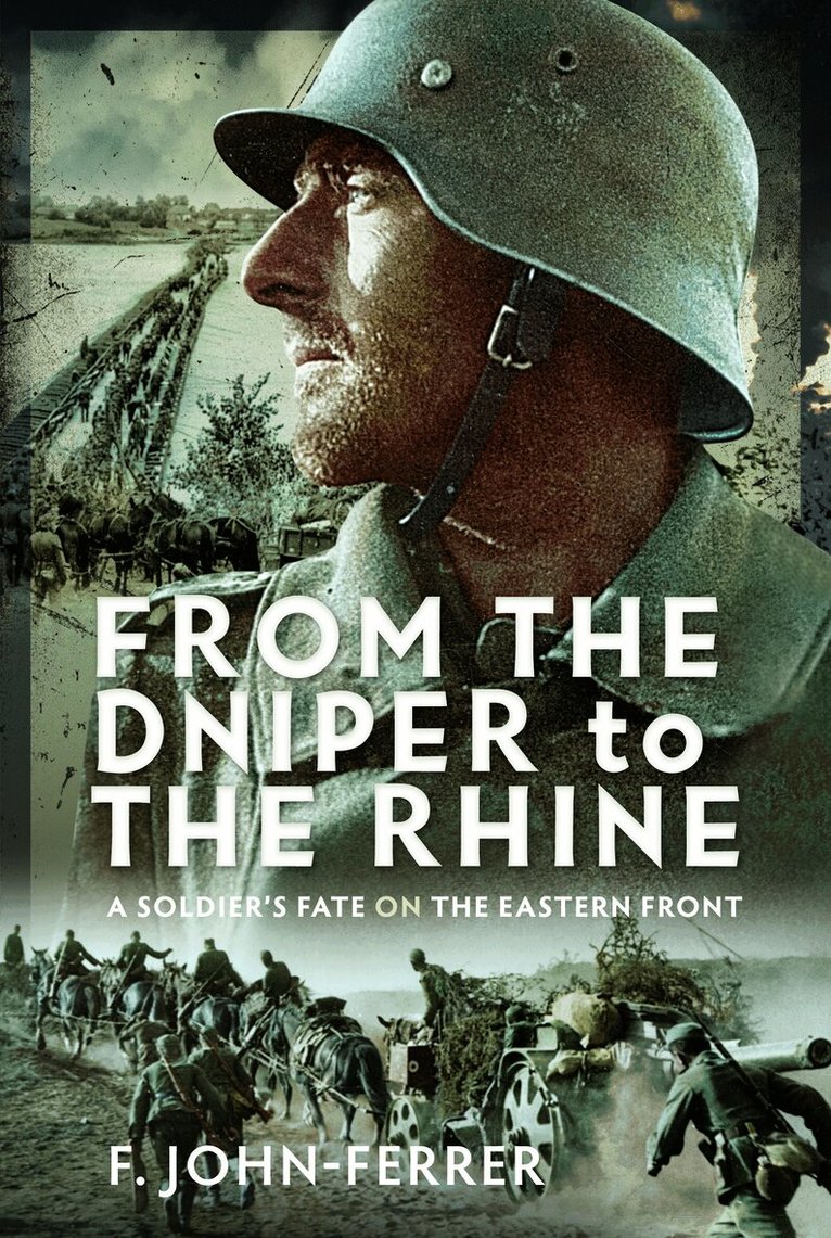 F John-Ferrer - From the Dnieper to the Rhine, Inbunden