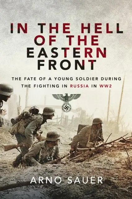 Arno Sauer - In the Hell of the Eastern Front, E-bok. Tillgänglighet: Lägg i varukorg