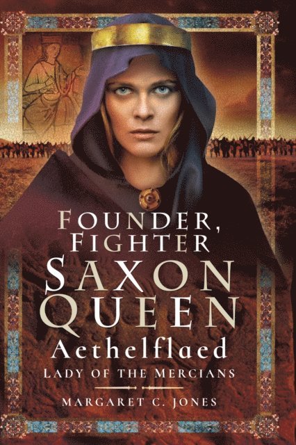 Margaret C. Jones - Founder, Fighter, Saxon Queen, E-bok