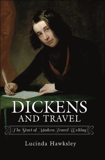 Lucinda Hawksley - Dickens and Travel, E-bok