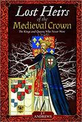 Lost Heirs of the Medieval Crown