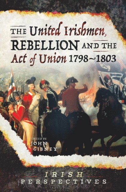 Gibney John Gibney - United Irishmen, Rebellion and the Act of Union, 1798-1803, E-bok
