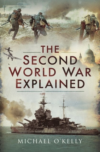Michael O'Kelly - Second World War Explained, E-bok