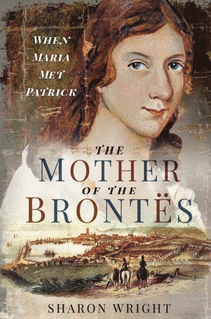 Sharon Wright - Mother of the Brontes, E-bok